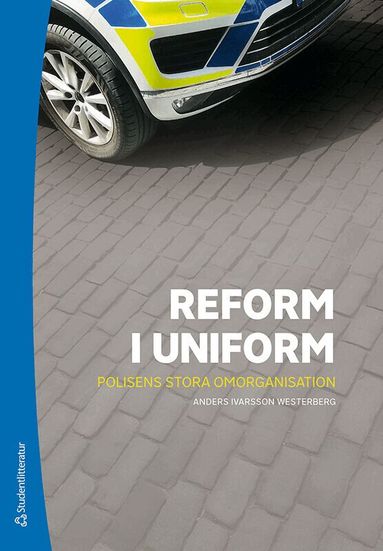 Anders Ivarsson Westerberg - Reform i uniform - Polisens stora omorganisation, Häftad