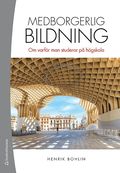 Medborgerlig bildning : om varf�r man studerar p� h�gskola