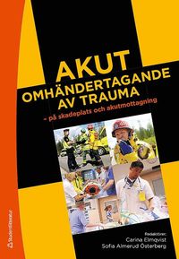 Akut omhndertagande av trauma - - p skadeplats och akutmottagning