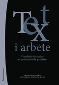 Text i arbete - Handbok fr analys av professionella praktiker