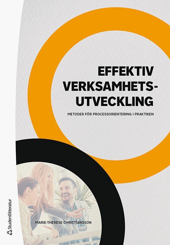 Marie-Therese Christiansson - Effektiv verksamhetsutveckling - Metoder för processorientering i praktiken, Häftad
