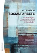 Att forska i socialt arbete : utmaningar, frhllningsstt och metoder