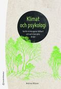 Klimat och psykologi : varfr vi inte agerar hllbart och vad vi kan gra t det