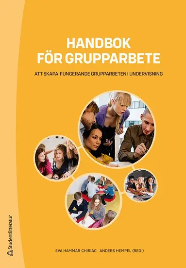 Eva Hammar Chiriac, Anders Hempel, Johan Forsell, Karin Forslund Frykedal, Kjell Granström, Stefan Jern, Tomas Jungert, Johan Näslund, Robert Thornberg, Sally Wiggins Young - Handbok för grupparbete : att skapa fungerande grupparbeten i undervisning, Häftad