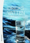 Dricksvatten : v�rt viktigaste livsmedel