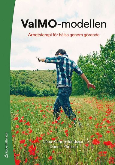 Lena-Karin Erlandsson, Dennis Persson - ValMO-modellen : arbetsterapi för hälsa genom görande, Häftad. Tillgänglighet: Lägg till