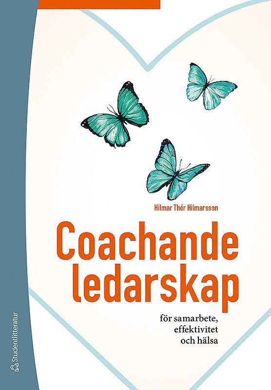 Hilmar Thór Hilmarsson - Coachande ledarskap : för samarbete, effektivitet och hälsa, Häftad