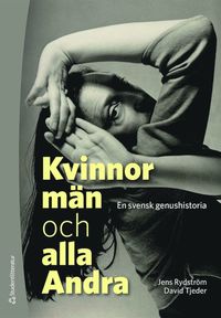 Kvinnor, män och alla Andra : en svensk genushistoria
