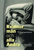 Kvinnor, män och alla Andra : en svensk genushistoria
