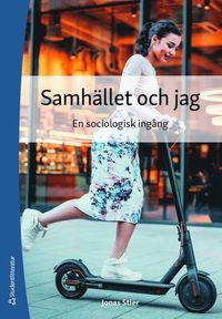Samh�llet och jag : en sociologisk ing�ng