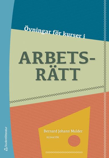 Bernard Johann Mulder, Carina Funck, Andreas Inghammar, Birgitta Nyström, Eva Schömer, Annamaria Westregård - Övningar för kurser i arbetsrätt, Häftad
