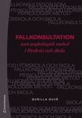 Fallkonsultation som psykologisk metod i f�rskola och skola