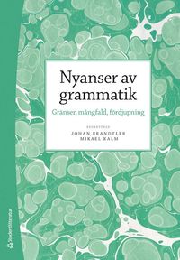 Nyanser av grammatik : grnser, mngfald, frdjupning