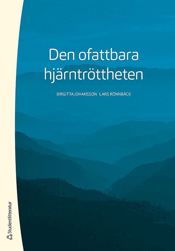 Birgitta Johansson, Lars Rönnbäck - Den ofattbara hjärntröttheten, Häftad