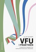 VFU i praktiken : studentens handbok fr verksamhetsfrlagd utbildning