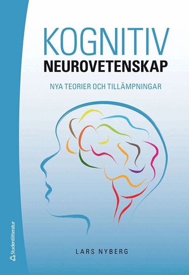 Lars Nyberg - Kognitiv neurovetenskap : nya teorier och tillämpningar, Häftad