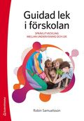 Guidad lek i förskolan - Språkutveckling mellan undervisning och lek