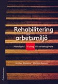 Rehabilitering och arbetsmilj : handbok i 10 steg fr arbetsgivare