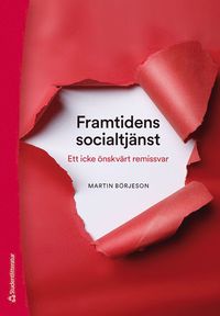 Framtidens socialtjnst - Ett icke nskvrt remissvar