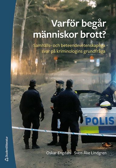Oskar Engdahl, Sven-Åke Lindgren - Varför begår människor brott? : samhälls- och beteendevetenskapliga svar på kriminologins grundfråga, Häftad