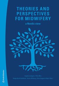 Theories and perspectives for midwifery : a Nordic view