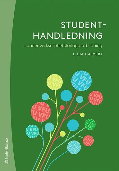 Lilja Cajvert - Studenthandledning : under verksamhetsförlagd utbildning, Häftad
