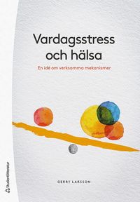 Vardagsstress och hlsa : en id om verksamma mekanismer