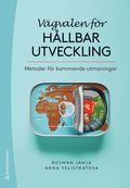 Vgvalen fr hllbar utveckling : metoder fr kommande utmaningar