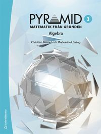 Pyramid 3 - Digitalt + Tryckt - Matematik frn grunden - Algebra