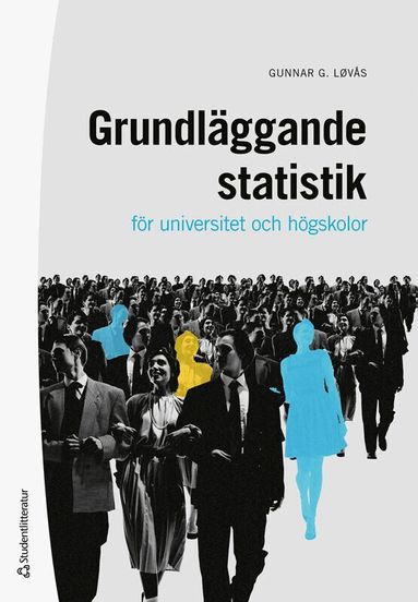 Gunnar Lövås - Grundläggande statistik för universitet och högskolor, Häftad. Tillgänglighet: Lägg till