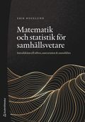 Matematik och statistik f�r samh�llsvetare : introduktion till siffror, samvariation & sannolikhet