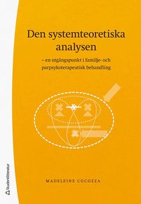 Den systemteoretiska analysen : en utg�ngspunkt i familje- och parpsykoterapeutisk behandling