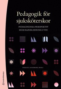 Pedagogik inom vård och handledning - Ewa Pilhammar, Madeleine Bergh, Elisabeth Carlson, Elisabeth Febe Friberg - Häftad (9789144126692) Bokus