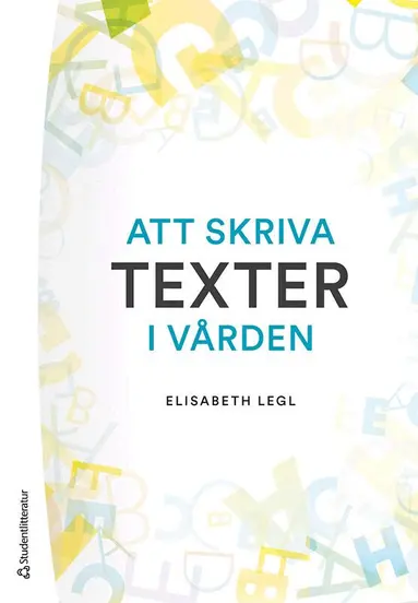 Elisabeth Legl - Att skriva texter i vården, Häftad. Tillgänglighet: Lägg till
