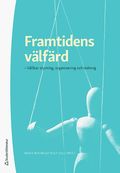 Framtidens vlfrd - - hllbar styrning, organisering och ledning