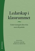 Ledarskap i klassrummet : undervisningskvalitet fr�n teori till praktik