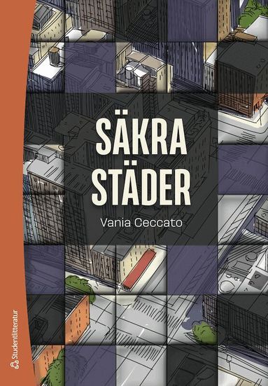 Vania Ceccato - Säkra städer : aktivt arbete mot brottskoncentration, Häftad