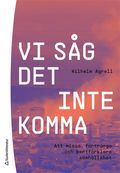 Vi s�g det inte komma - Att missa, f�rtr�nga och bortf�rklara samh�llshot