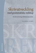 Skrivutveckling med grammatiska redskap : konkreta f�rslag till klassrumsarbete