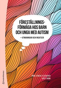 F�rest�llningsf�rm�ga hos barn och unga med autism - - Utmaningar och insatser