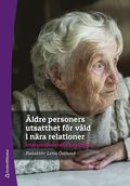 Äldre personers utsatthet för våld i nära relationer : interprofessionella perspektiv