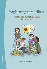 H�gl�sning i praktiken : tematiserad litteraturl�sning i f�rskolan