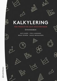 Kalkylering fr produkter och investeringar : vningsbok