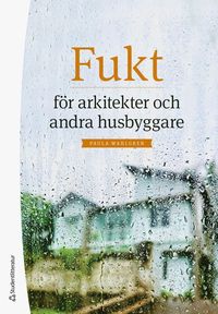 Fukt fr arkitekter och andra husbyggare
