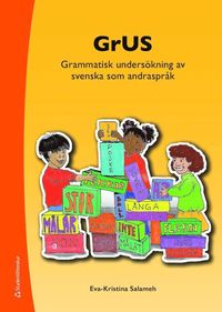 GrUS : grammatisk undersökning av svenska som andraspråk