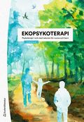 Ekopsykoterapi : psykoterapi i och med naturen f�r vuxna och barn