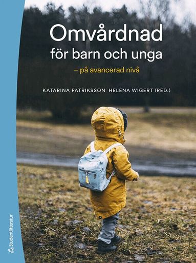 Katarina Patriksson, Helena Wigert, Charlotte Angelhoff, Sofia Arwehed, Cecilia Bartholdson, Malin Berghammer, Helena Bergius, Bim Bexell, Ewa Lena Bratt, Anna-Lena Brorsson, Åsa Burström, Charlotte Castor, Mats Cederlund, Pernilla Danielsson Liljekvist, Jenny Ericson, Johanna Granhagen Jungner, Mats Granlund, Angelica Grönberg, Helena Hansson, Karina Huus, Margaretha Jenholt Nolbris, Anette Johansson, Katarina Karlsson, Manne Karlsson, Victoria Karlsson, Birgitta Kerstis, Elin Kimland, Ulrika Kreicbergs, Birgit Lidwall, Siri Lilliesköld, Anna Lindholm Olinder, Malin Lövgren, Karin Melin, Ulrika Mårtensson, Stefan Nilsson, Camilla Nordeke, Karin Nordin, Emma Olsson, Pernilla Pergert, Anders Ringnér, Anna-Clara Rullander, Lise-Lott Rydström, Margareta af Sandeberg, Carina Sparud Lundin, Ylva Thernström Blomqvist, Dionysia Tsoukala, Linda Wallström, Helena Wigander, Emilija Wilson, Elin Öfverberg, Elin Öst - Omvårdnad för barn och unga : på avancerad nivå, Häftad