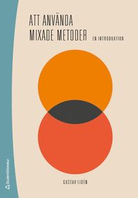 Att anv�nda mixade metoder : en introduktion