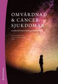 Omvrdnad & cancersjukdomar - i samband med onkologisk behandling