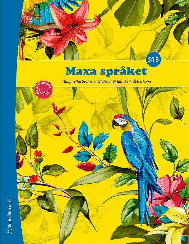 Margaretha Svensson Olofsson, Elisabeth Zetterholm - Maxa språket Elevpaket - Tryckt bok + Digital elevlicens 36 mån - Sfi B, Hybridprodukt